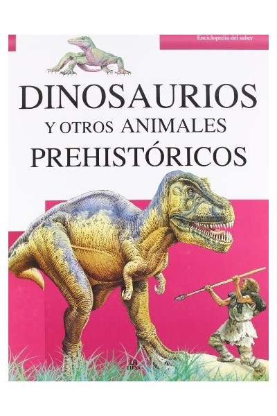 Dinosaurios y otros animales prehistóricos